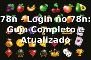 78n - Login no 78n: Guia Completo e Atualizado