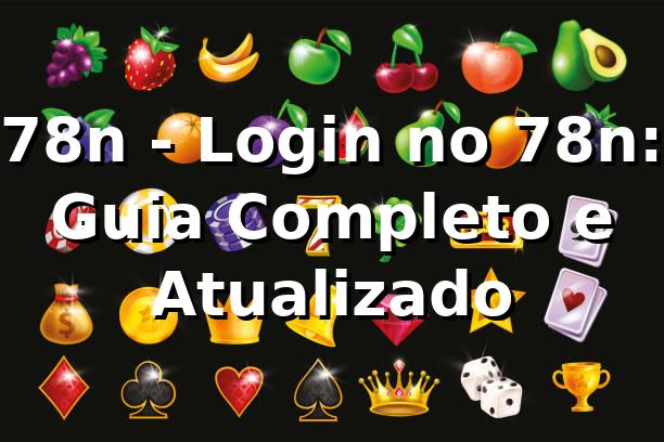 78n - Login no 78n: Guia Completo e Atualizado
